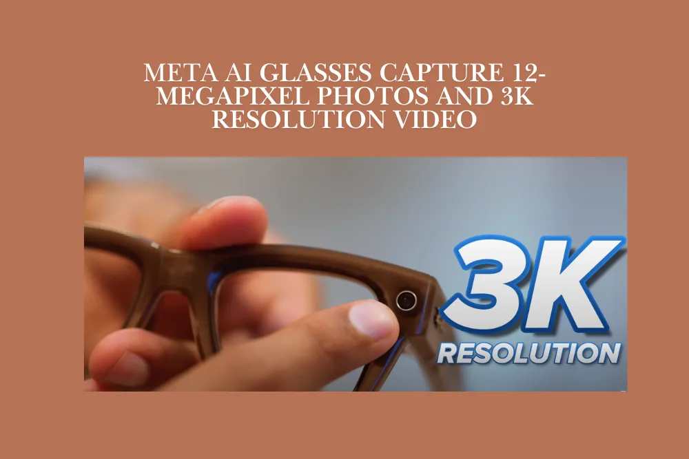 meta smart glasses 3k reolution video