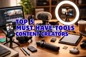 Top-5-Must-have-tools-for-content-creators